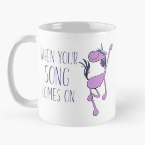 Mug "When Your Song Comes On"